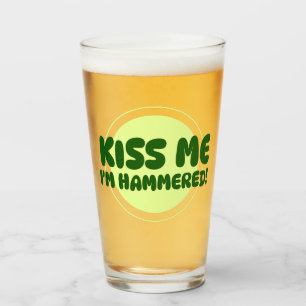 Kiss Me I'm Hammered! Glass Pint Glass