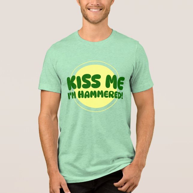 Kiss Me I'm Hammered! Shirt (Front)