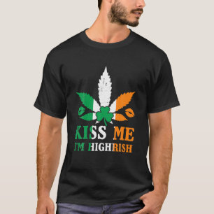 Kiss Me I'm Highrish Shamrock Funny Irish St Patri T-Shirt
