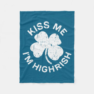 Kiss Me I'm Highrish Shirt Irish Men Women St Patr Fleece Blanket