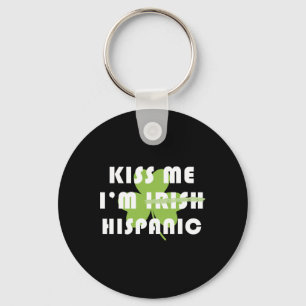 Kiss Me Im Hispanic Not Irish Funny St Patricks Da Key Ring