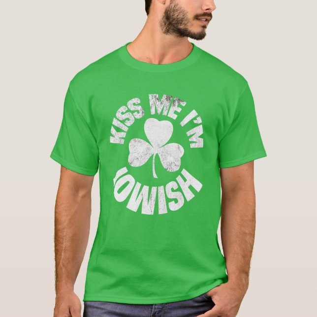 Kiss Me I'm Iowish St Patricks Day Funny Irish Sha T-Shirt (Front)