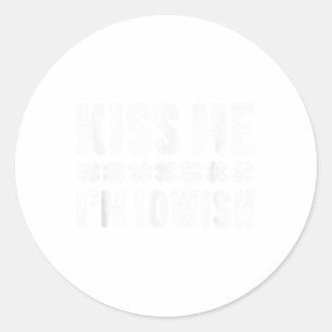 Kiss Me Im Iowish St. Patricks Day Shirt _1  Classic Round Sticker