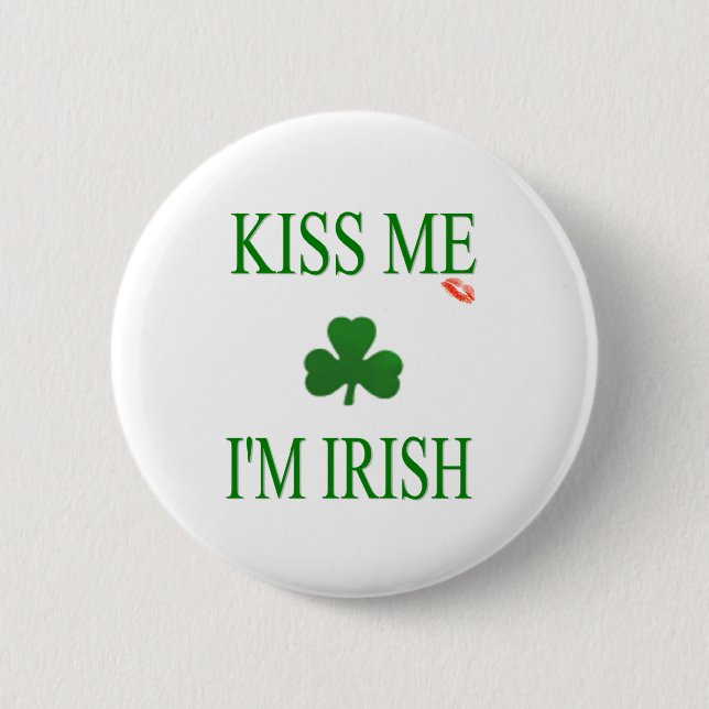 Kiss Me Im Irish 6 Cm Round Badge (Front)