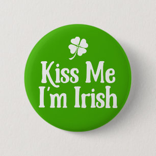 Kiss Me, I'm Irish. 6 Cm Round Badge