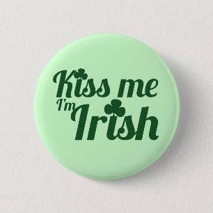 Kiss me I'm Irish 6 Cm Round Badge