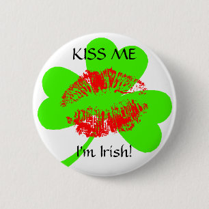 Kiss Me, I'm Irish! 6 Cm Round Badge