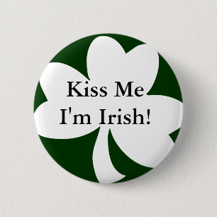 Kiss Me I'm Irish! 6 Cm Round Badge