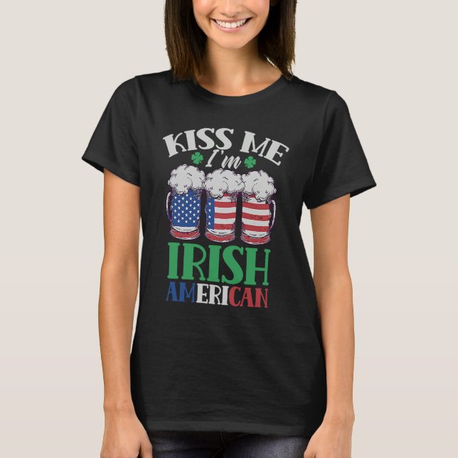 Kiss Me I'm Irish American Ireland Roots Family Us T-Shirt (Front)