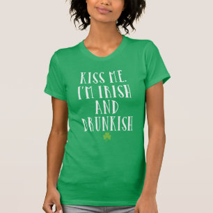 Kiss Me I'm Irish And Drunkish T-Shirt