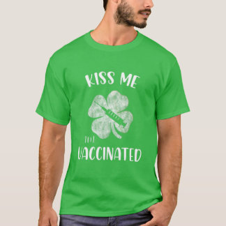 Kiss Me I'm Irish And Vaccinated Funny St Patrick' T-Shirt