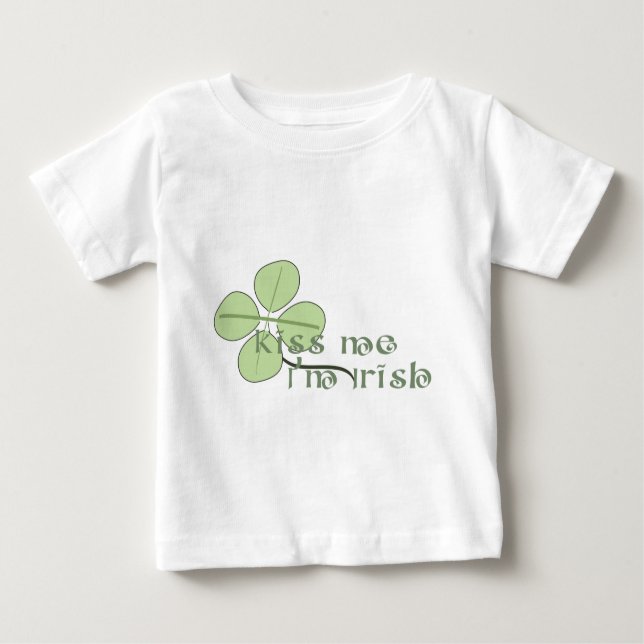 Kiss Me I'm Irish Baby T-Shirt (Front)