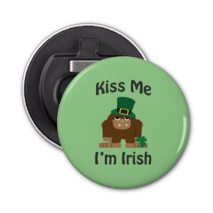 Kiss Me I'm Irish bigfoot Bottle Opener