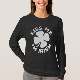 Kiss Me I'm Irish Funny Saint Patrick Day Women Me T-Shirt