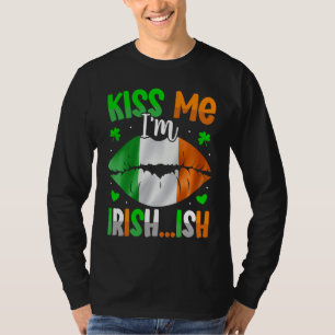 Kiss Me Im Irish Ish  St Patrick's Day T-Shirt