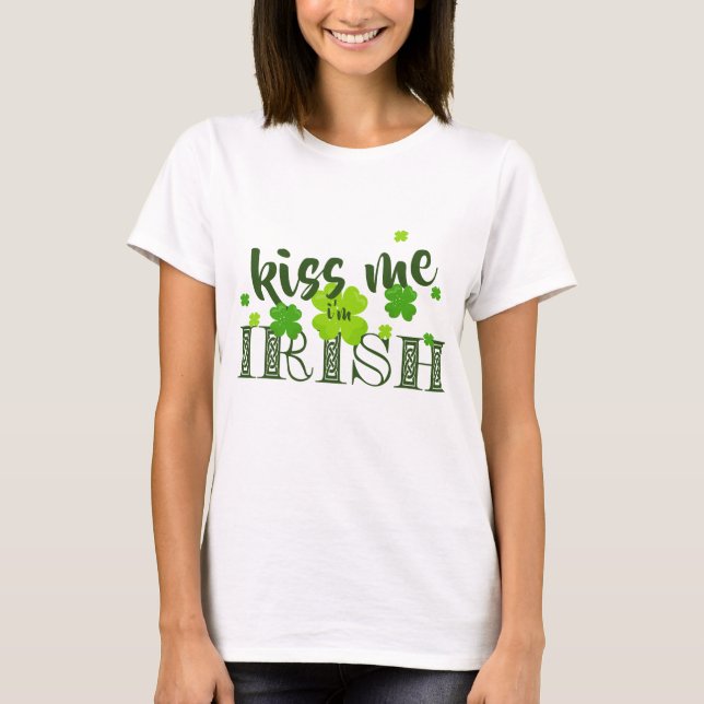 Kiss me I'm Irish Lucky Clover Green St Paddy's T-Shirt (Front)