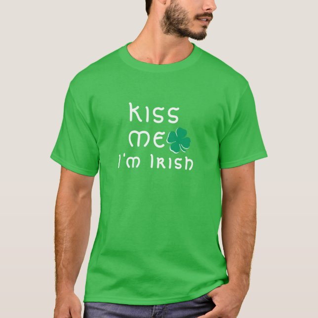 Kiss me I'm Irish Lucky Clover Shamrock Green T-Shirt (Front)