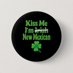 Kiss Me Im Irish New Mexican 6 Cm Round Badge