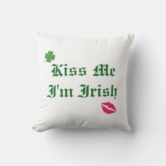 Kiss Me I'm Irish Pillow (Front)