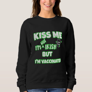 Kiss Me I'm Irish Saint Patrick Day 1 Sweatshirt