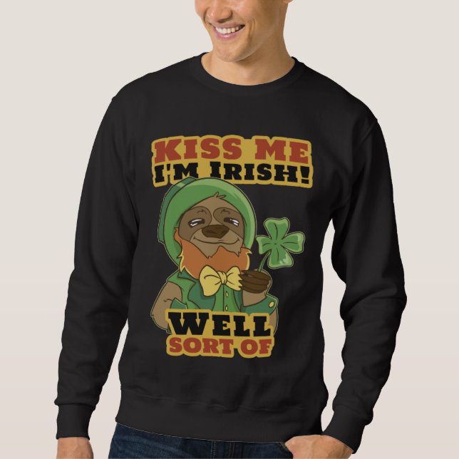 Kiss Me, I'm Irish Shamrock Sloth St. Patrick's Da Sweatshirt (Front)