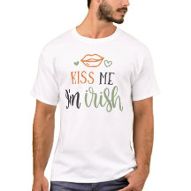 KISS ME I'M IRISH, ST PADDY  T-Shirt