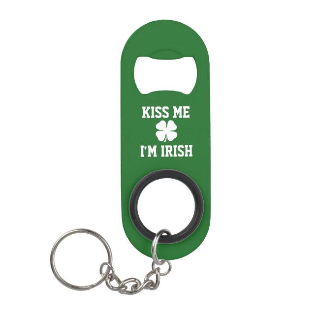 Kiss me im Irish St Patricks Day bottle opener (Front)