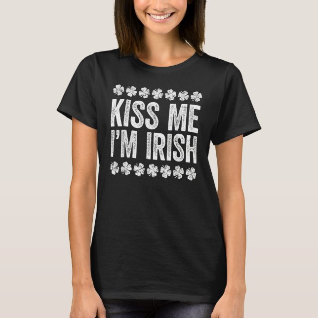 Kiss Me I'm Irish St Patrick's Day T-Shirt (Front)