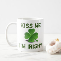 "Kiss Me, I'm Irish?" Text w/ Green Shamrock