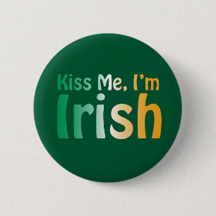 Kiss Me I'm Irish with Ireland flag colours 6 Cm Round Badge