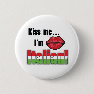 Kiss me I'm Italian 6 Cm Round Badge