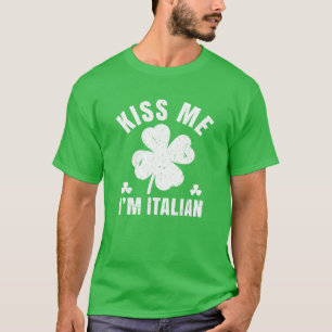 Kiss Me I'm Italian Funny St Patrick's Day Gift T-Shirt
