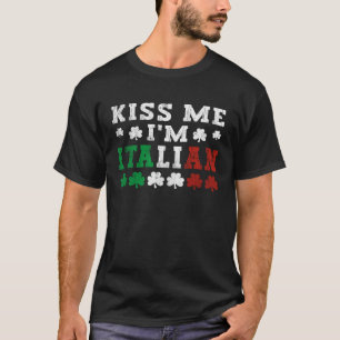 Kiss Me I'm Italian Happy St Patrick's Day Shamroc T-Shirt