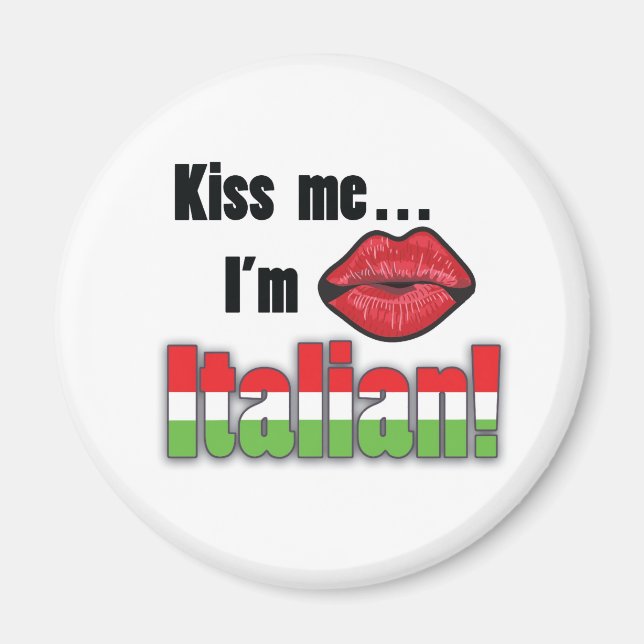 Kiss me I'm Italian Magnet (Front)
