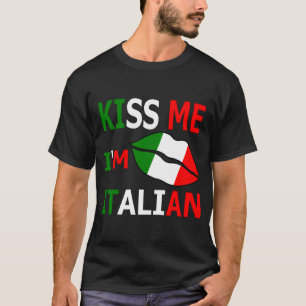 Kiss Me I'm Italian T-Shirt