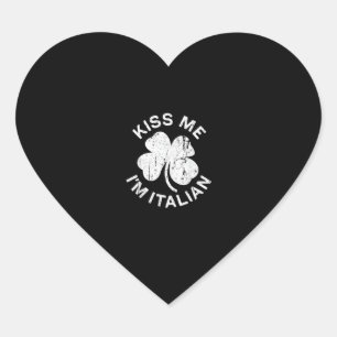 Kiss Me I'm Italian T-Shirt Saint Patrick Day Shir Heart Sticker