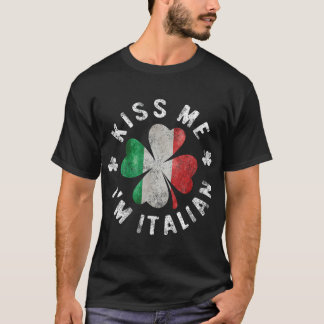 Kiss Me Im Italian T St Patricks Day Italy Gift T-Shirt