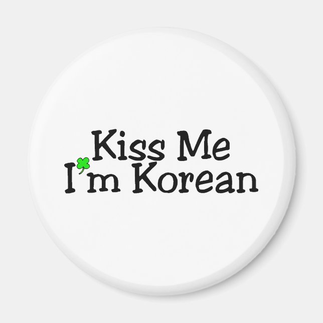 Kiss Me Im Korean Magnet (Front)