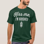 Kiss Me I'm Kosher Funny Jewish Hebrew Traditional T-Shirt<br><div class="desc">Kiss Me I'm Kosher Funny Jewish Hebrew Traditional  .</div>