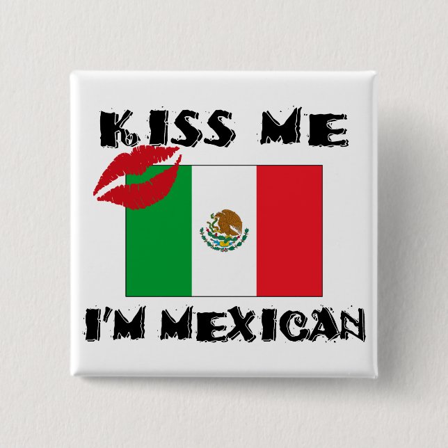 Kiss Me I'm Mexican 15 Cm Square Badge (Front)