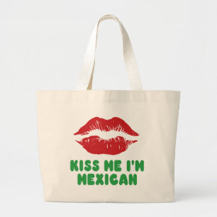 Kiss Me I'm Mexican lips Large Tote Bag