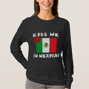 Kiss Me I'm Mexican T-Shirt