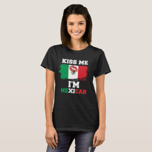 Kiss Me I'm Mexican T-Shirt