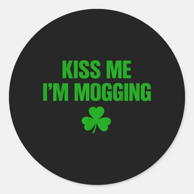 Kiss Me Im Mogging Classic Round Sticker (Front)