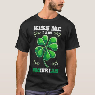 Kiss Me Im Nigerian St Patricks Day T-Shirt