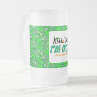 Kiss Me I'm not Irish it's just been a while funny