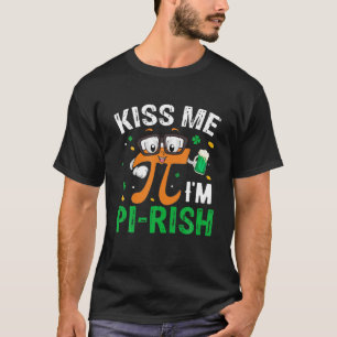 Kiss Me I'm Pi-Rish Pi Day Math Lover T-Shirt