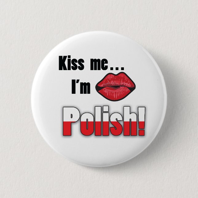 Kiss Me I'm Polish 6 Cm Round Badge (Front)