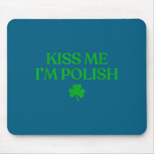 Kiss me i'm polish shirt funny st patricks day mouse pad