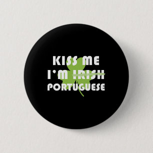Kiss Me Im Portuguese Not Irish Funny St Patricks 6 Cm Round Badge